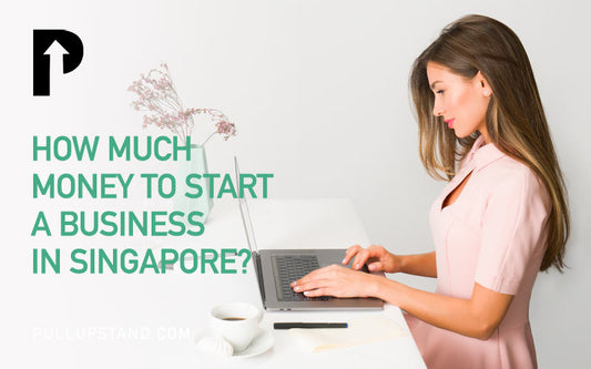 How Much Money to Start A Business in Singapore?