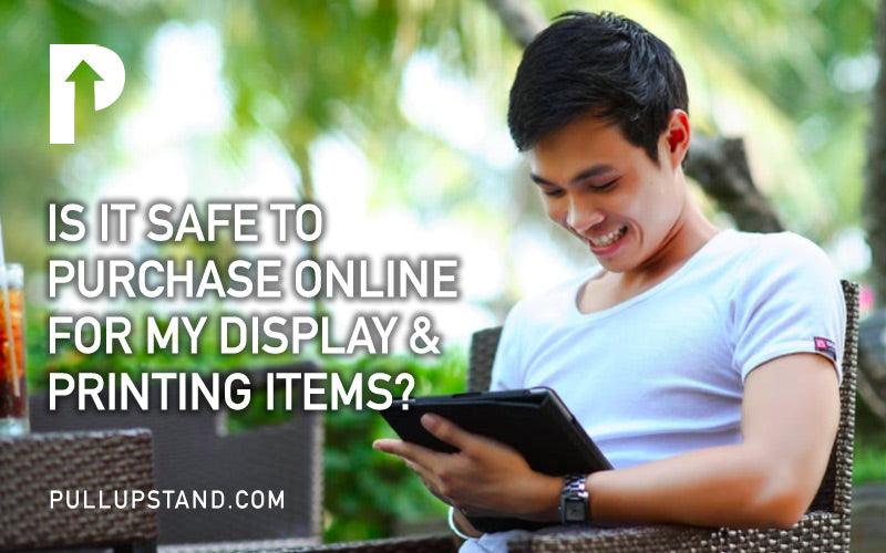 Is it safe to purchase online for my display & printing items? - Pullupstand.com Pte Ltd