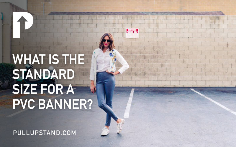 What is the standard size for a PVC banner?