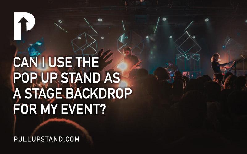 Can I Use the Pop Up Stand as Stage Backdrop for My Event? - Pullupstand.com Pte Ltd