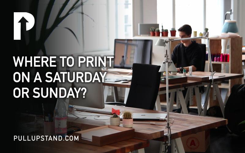 Where to print on Saturday and Sunday (during the weekend) - Pullupstand.com Pte Ltd